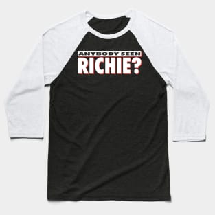 Anybody Seen Richie Baseball T-Shirt